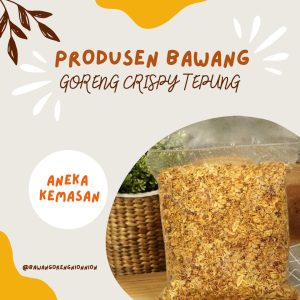 Produsen Bawang Goreng Crispy Tepung