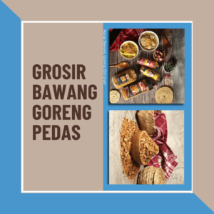 Grosir Bawang Goreng Pedas