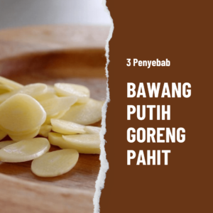 Bawang Putih Goreng Pahit