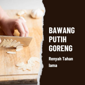 Bawang Putih Goreng Renyah