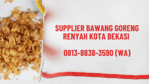 Supplier Bawang Goreng Renyah Kota Bekasi