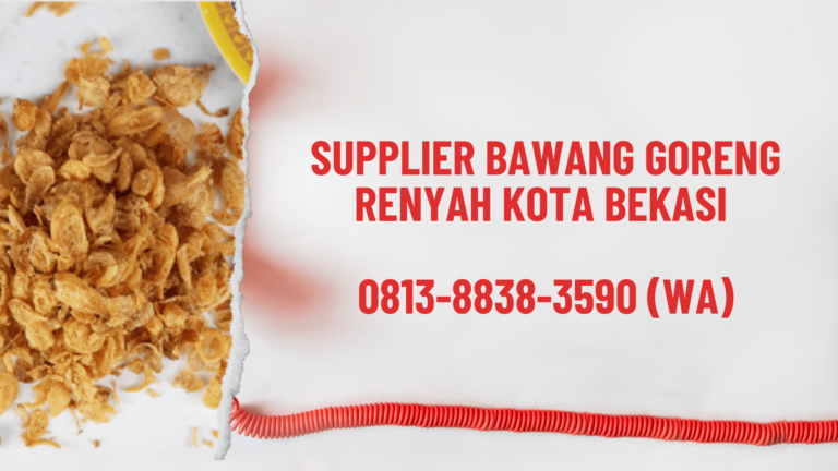 Supplier Bawang Goreng Renyah Kota Bekasi