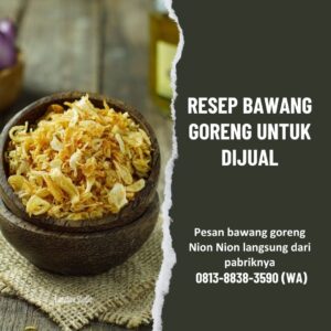 Resep Bawang Goreng Untuk Dijual - Nion Nion