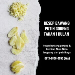 Resep Bawang Putih Goreng Tahan 1 Bulan - Nion Nion