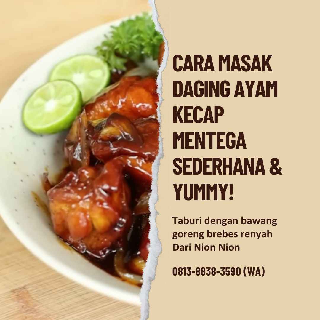Cara Masak Daging Ayam Kecap Kekinian, Wajib Coba!