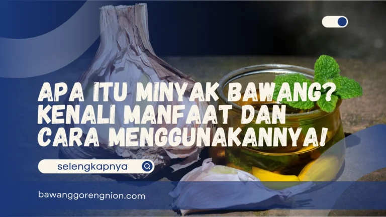 Apa itu Minyak Bawang