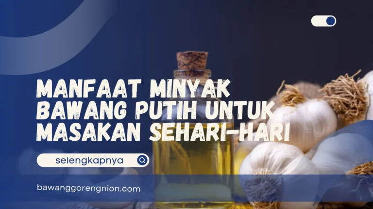 Manfaat Minyak Bawang Putih untuk Masakan Sehari-Hari