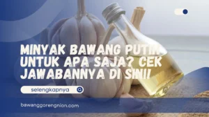 Minyak Bawang Putih untuk Apa Saja