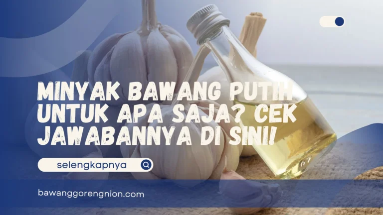 Minyak Bawang Putih untuk Apa Saja