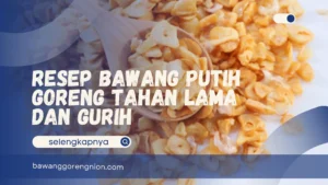 Resep Bawang Putih Goreng Tahan Lama dan Gurih