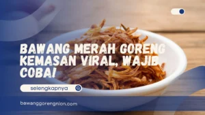 Bawang Merah Goreng Kemasan