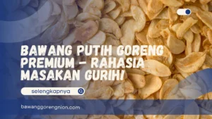Bawang Putih Goreng Premium
