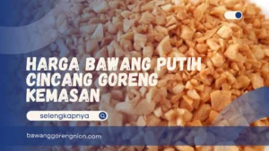 Harga Bawang Putih Cincang Goreng Kemasan