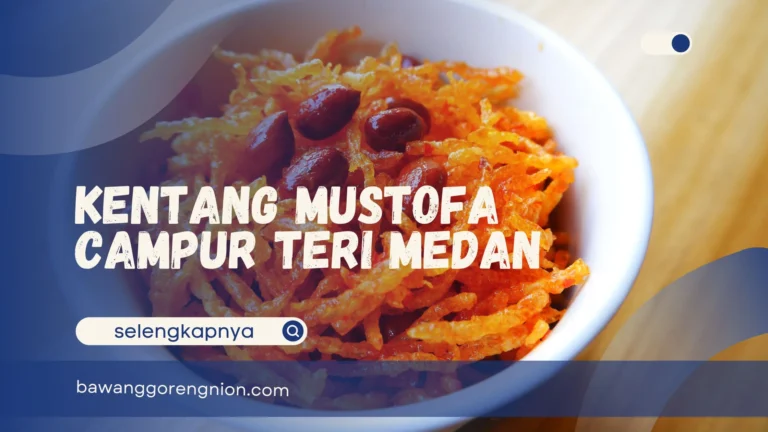 Kentang Mustofa Campur Teri Medan