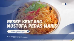 Resep Kentang Mustofa Pedas Manis