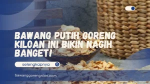 Bawang Putih Goreng Kiloan