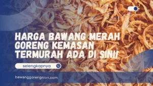 Harga Bawang Merah Goreng Kemasan