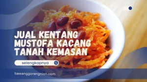 Jual Kentang Mustofa Kacang Tanah Kemasan