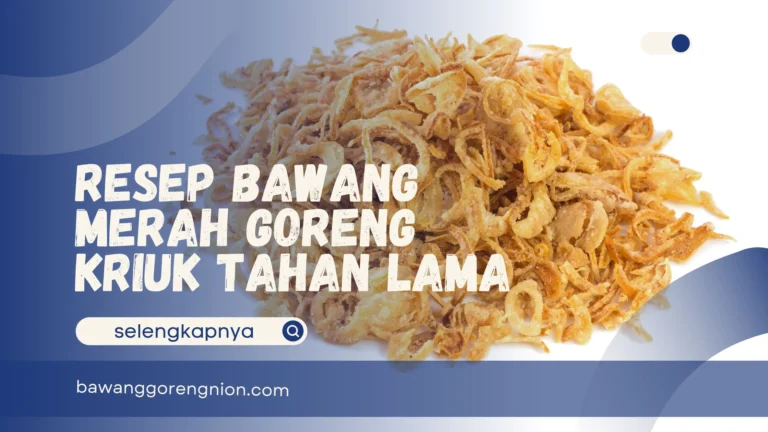 Resep Bawang Merah Goreng Kriuk