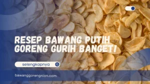 Resep Bawang Putih Goreng