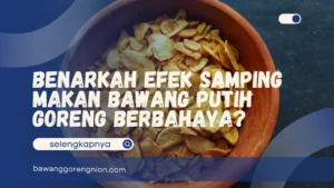 Efek Samping Makan Bawang Putih Goreng