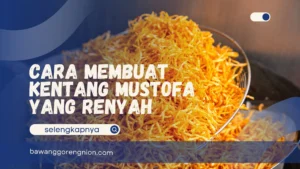 Cara Membuat Kentang Mustofa yang Renyah