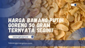 Harga Bawang Putih Goreng 50 Gram