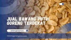 Jual Bawang Putih Goreng Terdekat