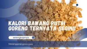 Kalori Bawang Putih Goreng