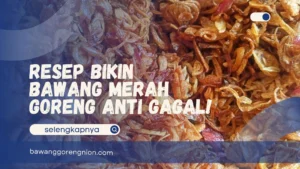 Resep Bikin Bawang Merah Goreng