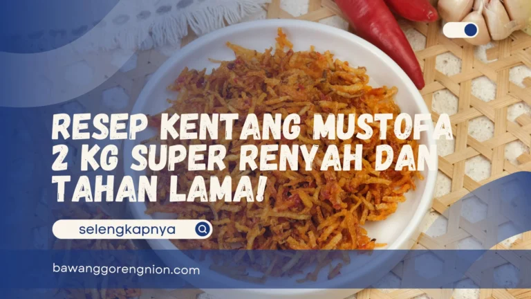 Resep Kentang Mustofa 2 Kg