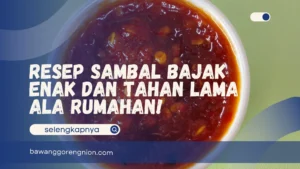 Resep Sambal Bajak Enak dan Tahan Lama