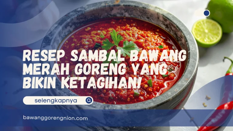 Resep Sambal Bawang Merah Goreng