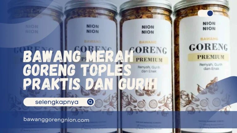 Bawang Merah Goreng Toples
