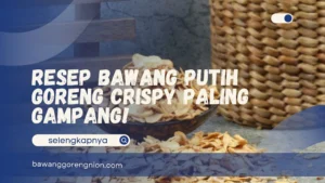 Resep Bawang Putih Goreng Crispy