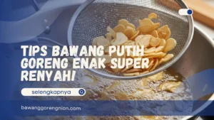 Bawang Putih Goreng Enak