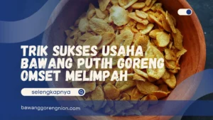 Usaha Bawang Putih Goreng
