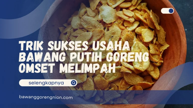 Usaha Bawang Putih Goreng